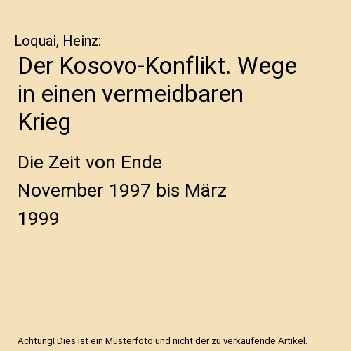 Der Kosovo-Konflikt. Wege in einen vermeidbaren Krieg