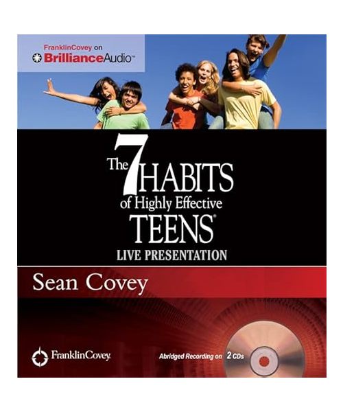 The 7 Habits of Highly Effective Teens