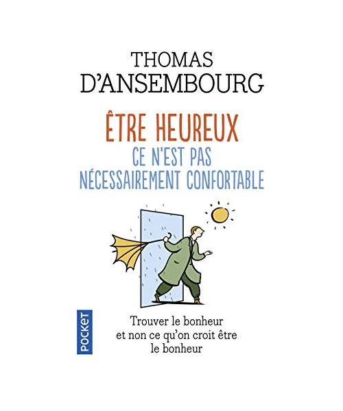 Etre heureux, ce n'est pas nécessairement confortable