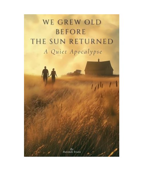 We Grew Old Before the Sun Returned