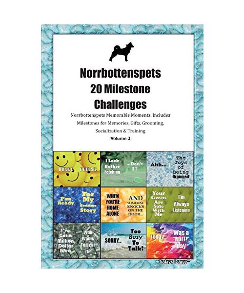 Norrbottenspets 20 Milestone Challenges Norrbottenspets Memorable Moments.Includes Milestones for Memories, Gifts, Grooming, Socialization & Training Volume 2