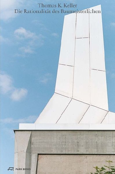 Die Rationalität des Baumeisterlichen