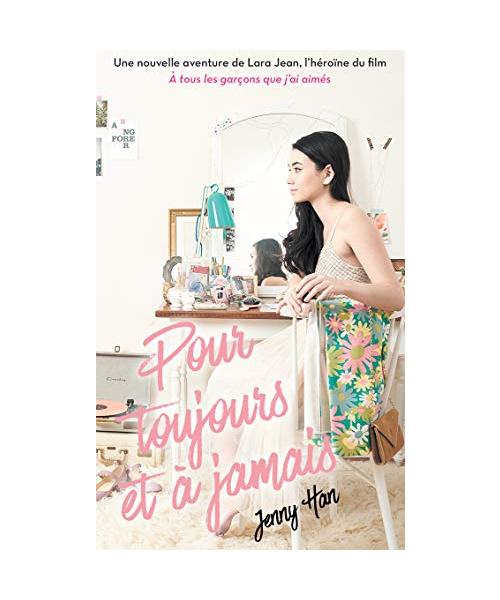Les amours de Lara Jean T03 - Pour toujours et à jamais (NED)