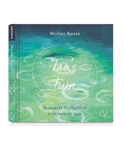 Tao's tuin: je naaste liefhebben is je naaste zijn