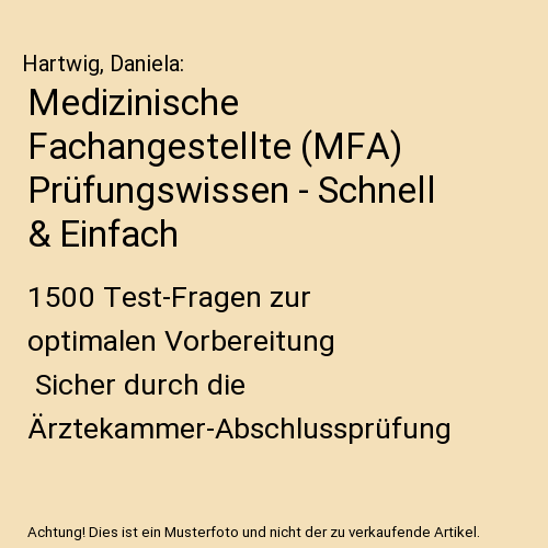 Medizinische Fachangestellte (MFA) Prüfungswissen - Schnell & Einfach
