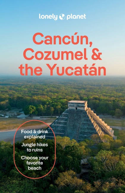 Lonely Planet Cancun, Cozumel & the Yucatan