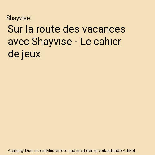 Sur la route des vacances avec Shayvise - Le cahier de jeux