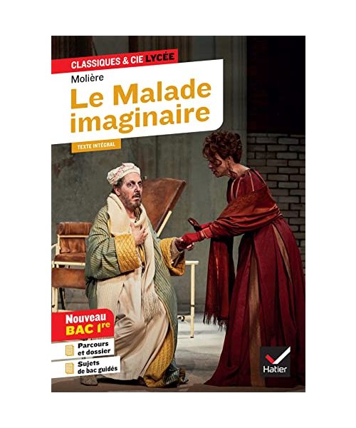 Le Malade imaginaire (Bac 2021): suivi du parcours « Spectacle et comédie » (Classiques & Cie Lycée (118))