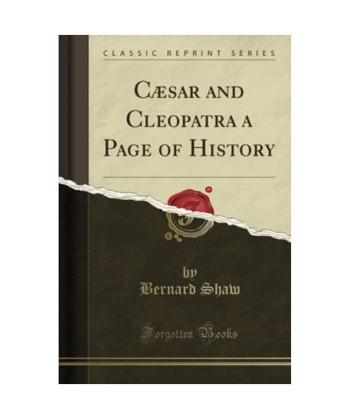 Cæsar and Cleopatra a Page of History (Classic Reprint)