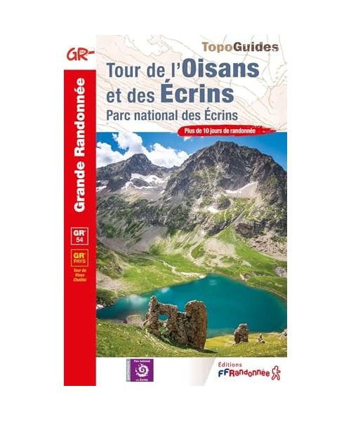 Tour de l'Oisans & des Ecrins - PN des Ecrins GR54 (0508): Parc national des Ecrins - Réf. 508 (Grande Randonnée, Band 508)