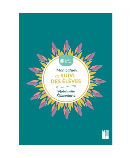 Mon cahier de suivi des élèves - Maternelle Elementaires: Avec des stickers et un marque-page