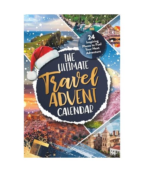 The Ultimate Travel Advent Calendar for Adults: 24 Inspiring Places to Fuel Your Next Adventure | Daily Travel Inspiration Until Christmas