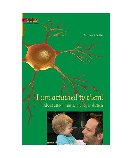 I am attached to them!: about attachment as a buoy in distress (PICOWO reeks, Band 15)