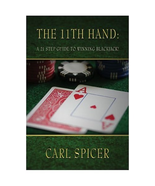 The 11th Hand: A 21 Step Guide to Winning Blackjack!