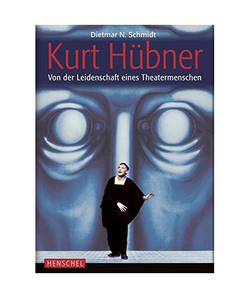 Kurt Hübner: Von der Leidenschaft eines Theatermenschen