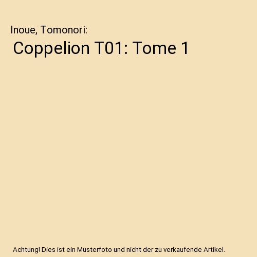 Coppelion T01: Tome 1
