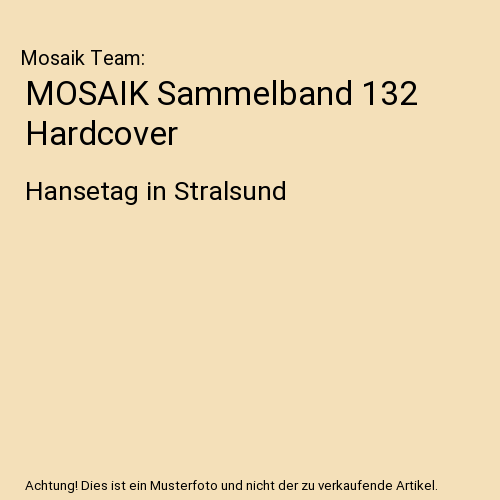 MOSAIK Sammelband 132 Hardcover