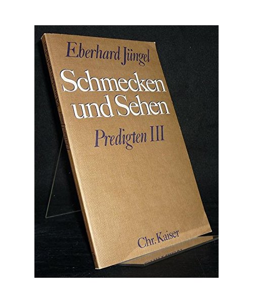 Schmecken und Sehen. Predigten III