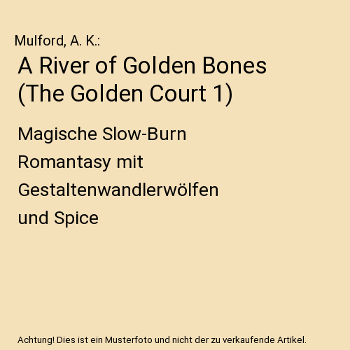 A River of Golden Bones (The Golden Court 1)
