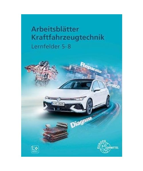 Arbeitsblätter Kraftfahrzeugtechnik Lernfelder 5-8