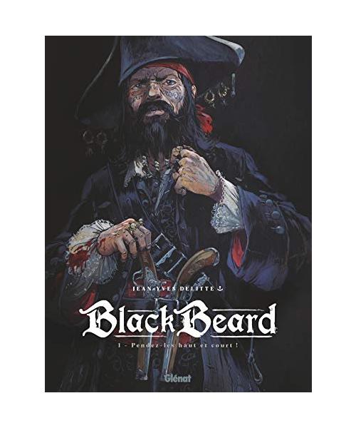 Black Beard - Tome 01: Pendez-les haut et court