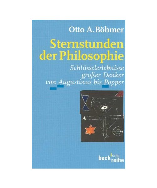Sternstunden der Philosophie.: Schlüsselerlebnisse groáer Denker von Augustinus bis Popper. (_Tb)