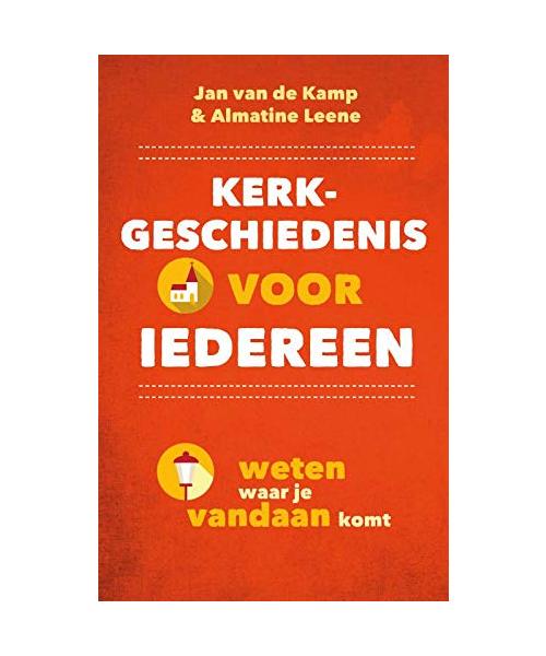 Kerkgeschiedenis voor iedereen: Weten waar je vandaan komt