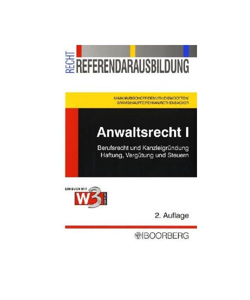 Anwaltsrecht.: Berufsrecht und Kanzleigründung - Haftung, Vergütung und Steuern