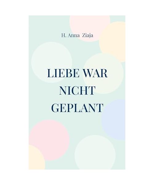 Liebe war nicht geplant