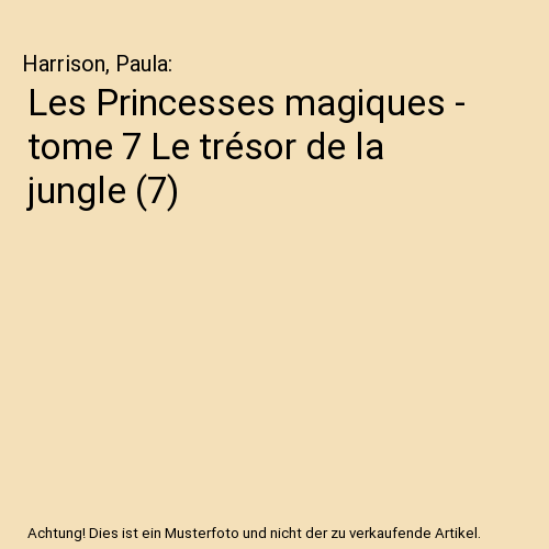 Les Princesses magiques - tome 7 Le trésor de la jungle (7)