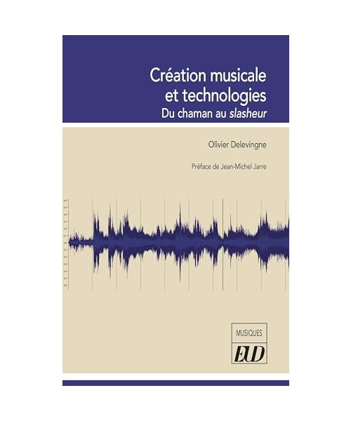 Création musicale et technologies: Du chaman au slasheur