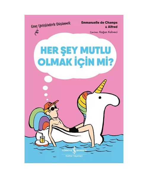 Her Sey Mutlu Olmak Icin Mi