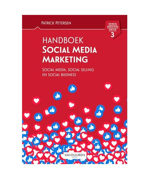 Handboek Social Media Marketing 3e editie: Social media, social selling en social business