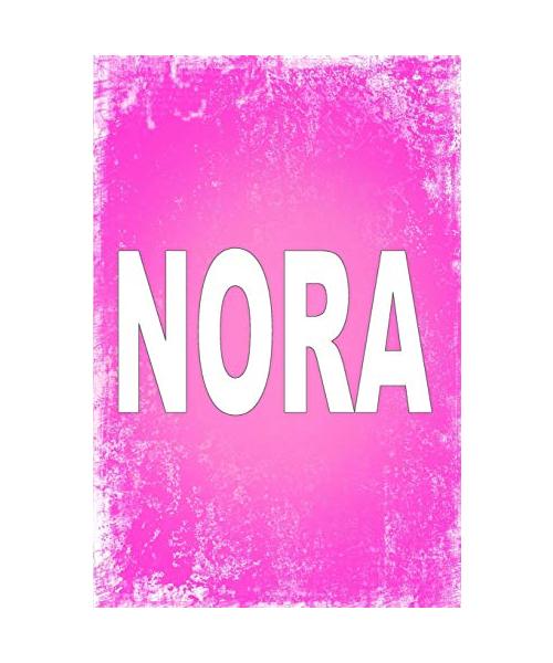 Nora: 100 Pages 6 X 9 Personalized Name on Journal Notebook