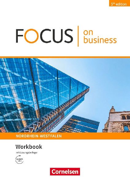 Focus on Business B1/B2. Nordrhein-Westfalen - Workbook mit Lösungsschlüssel mit Audios online