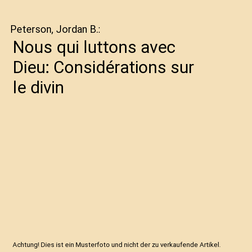 Nous qui luttons avec Dieu: Considérations sur le divin