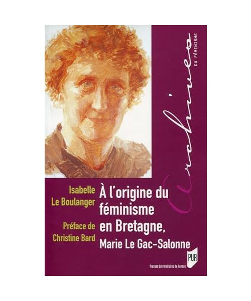 A l'origine du féminisme en Bretagne, Marie Le Gac-Salonne: Préface de Christine Bard