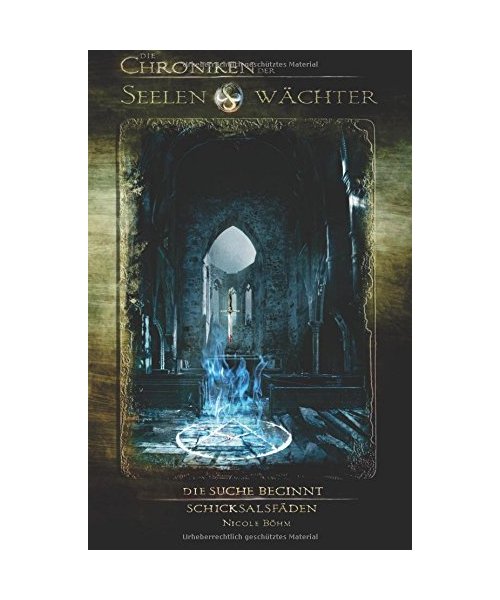 Die Chroniken der Seelenwächter, TB1: "Die Suche beginnt" & "Schicksalsfäden"