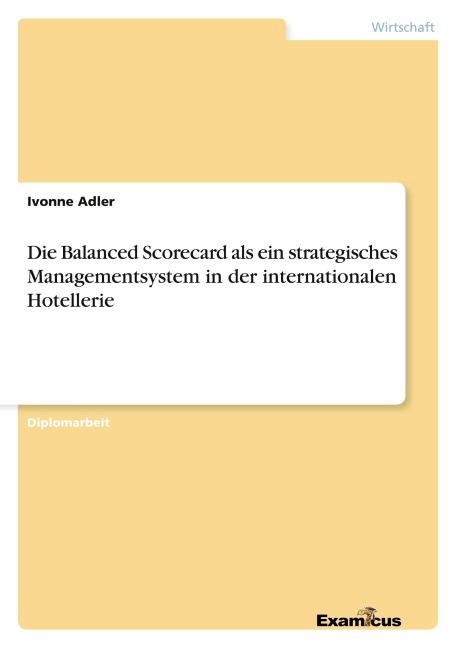 Die Balanced Scorecard als ein strategisches Managementsystem in der internationalen Hotellerie