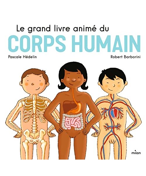 Le grand livre animé du corps humain