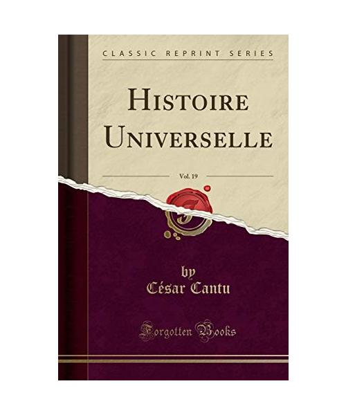 Histoire Universelle, Vol. 19 (Classic Reprint)
