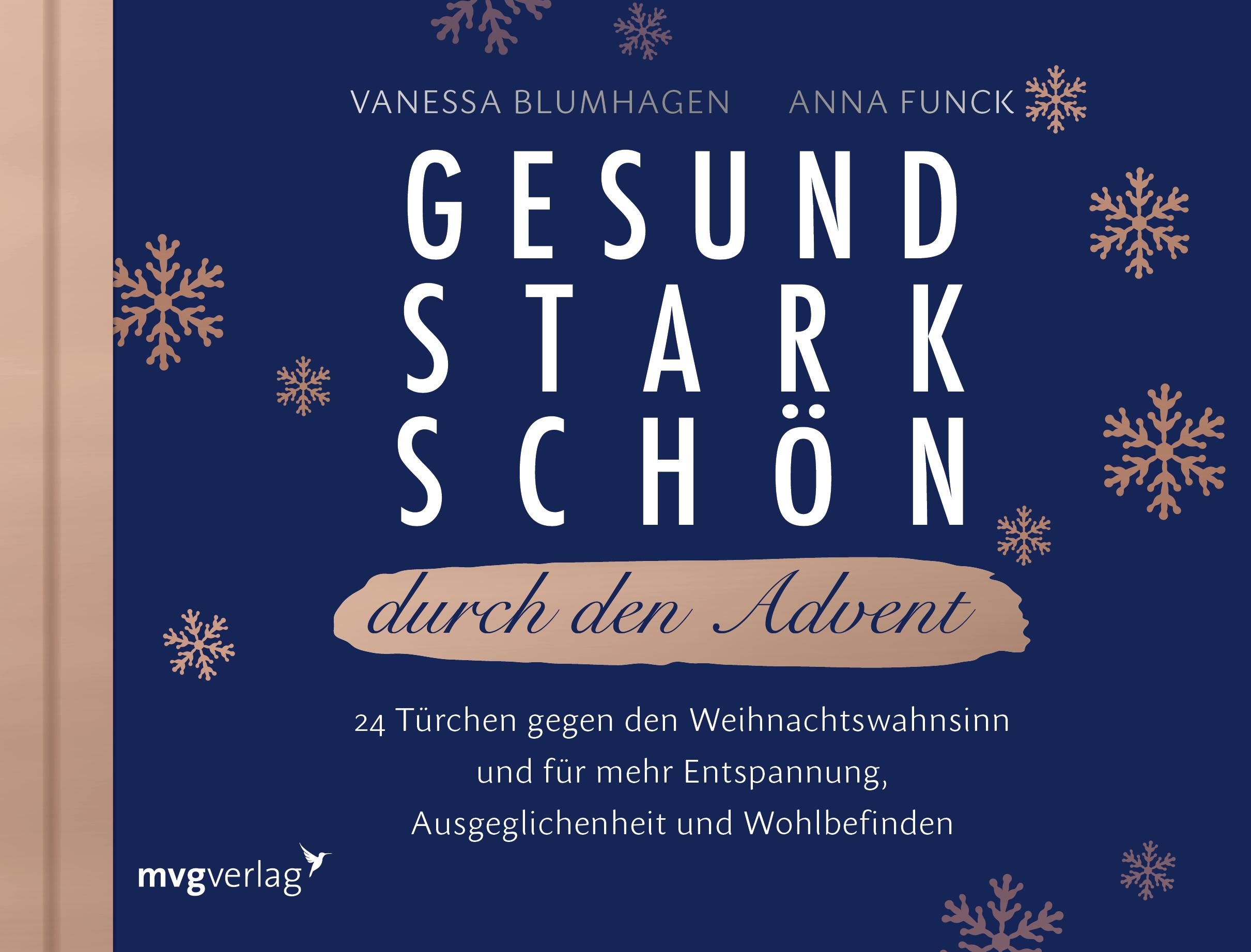 Gesund, stark, schön durch den Advent: 24 Türchen gegen den Weihnachtswahnsinn und für mehr Entspannung, Ausgeglichenheit und Wohlbefinden