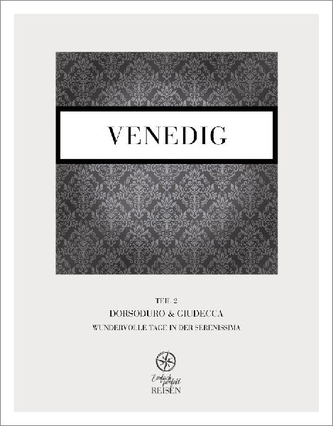 Venedig Teil 2 - Dorsoduro & Giudecca