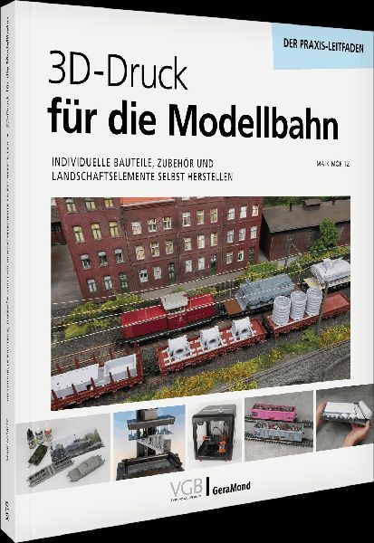 3D-Druck für die Modellbahn