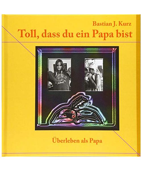 Toll, dass du ein Papa bist!