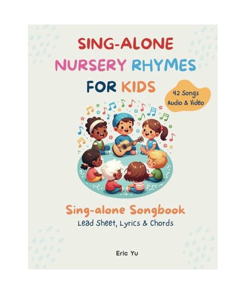 Sing-alone Nursery Rhymes For Kids: Sing-along Songbook (Lead Sheet, Lyrics & Chords) | 42 Songs | Audio & Video Included