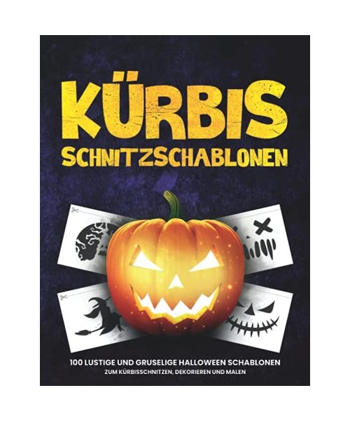 Kürbis Schnitzschablonen: 100 lustige und gruselige Halloween Schablonen zum Kürbisschnitzen, Dekorieren und Malen | Vorlagen für lustige und gruselige Halloween Dekoration