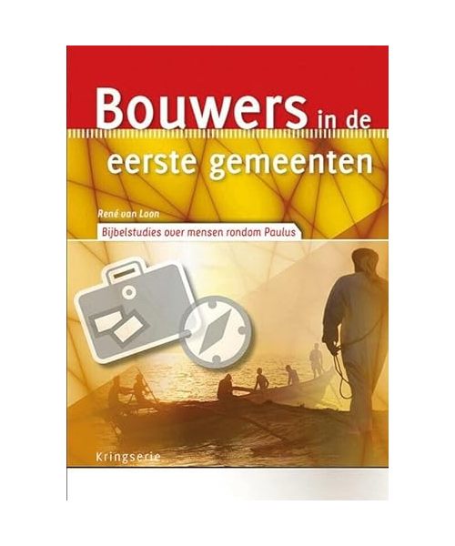 Bouwers in de eerste gemeenten: bijbelstudies over mensen rondom Paulus (Kringserie)