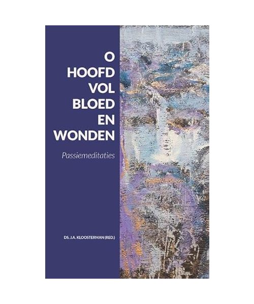 O hoofd vol bloed en wonden: Passiemeditaties