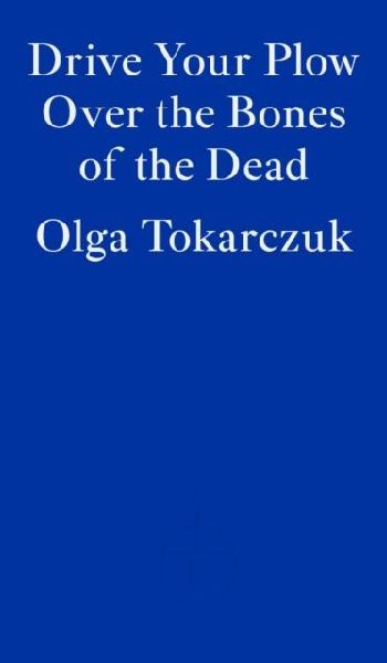 Drive Your Plow Over the Bones of the Dead